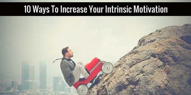 7 great ways how to increase your intrinsic motivation