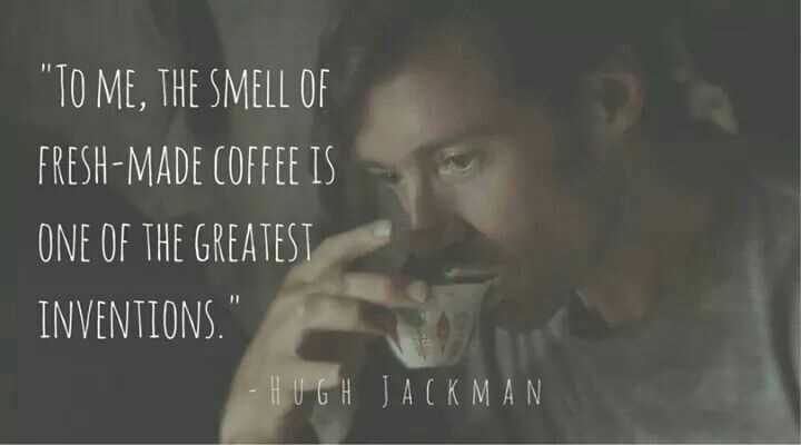 Celebrate small victorieshugh jackman coffee quote