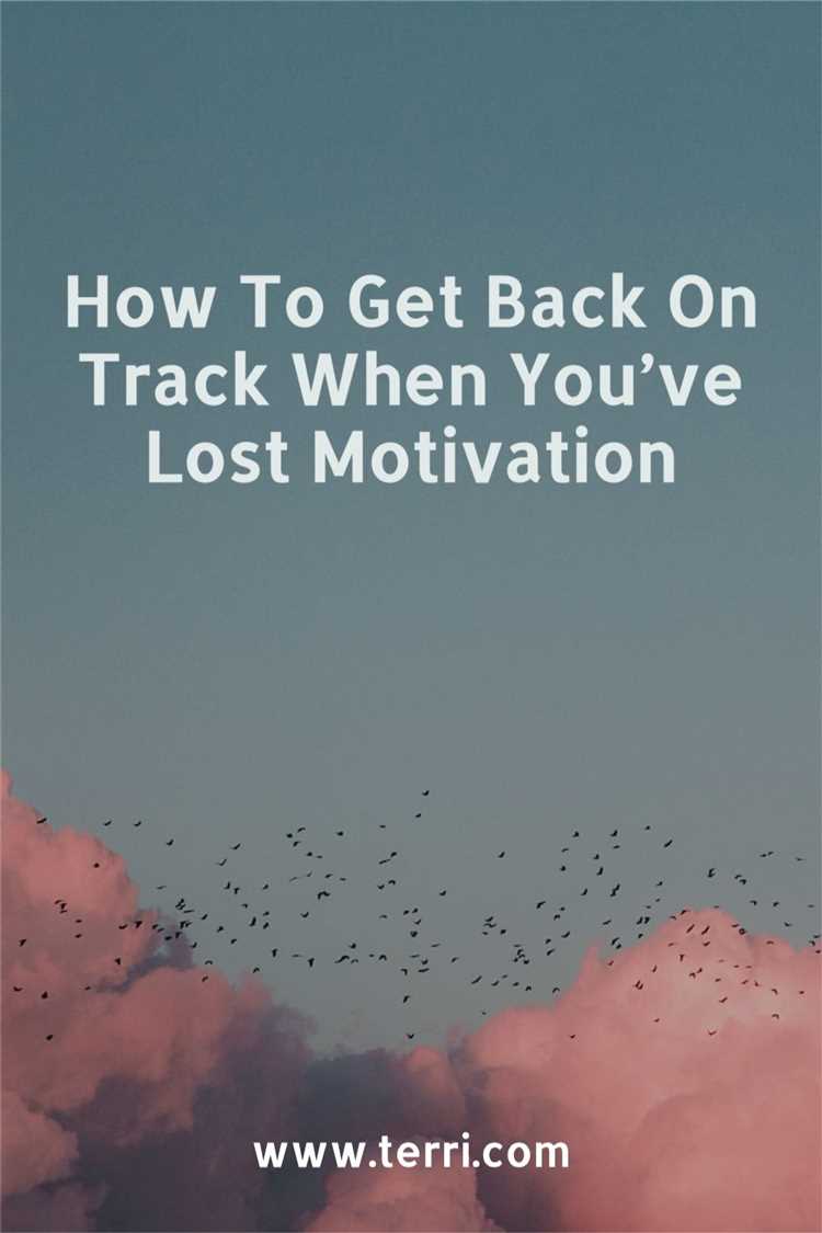 Find motivation and get your life back on track