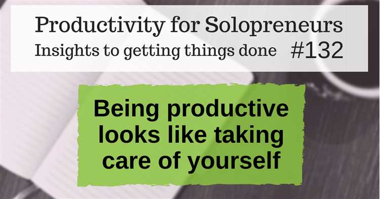 How taking care of yourself can boost your productivity and performance