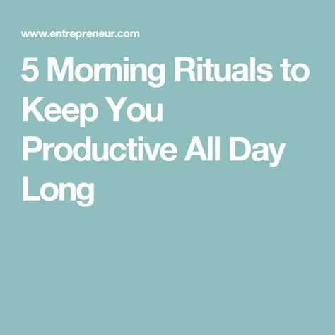 Productive morning ritualstart small and be consistent