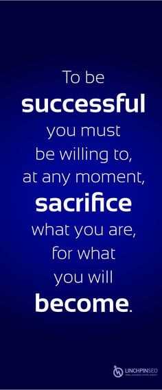 Sacrifices for success
