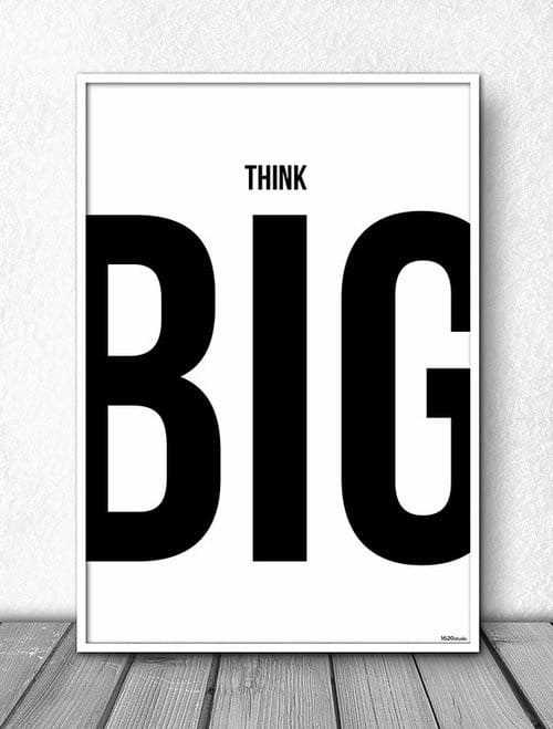Think big