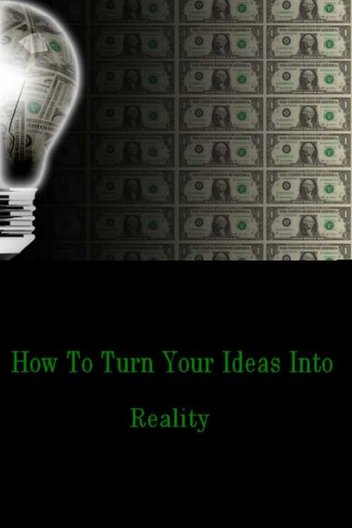 Turn your ideas into reality