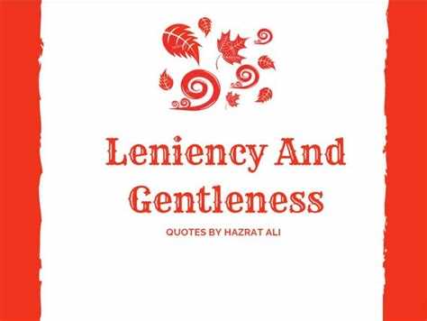 Inspiring Quotes on Leniency and Gentleness