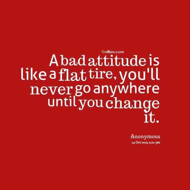 A bad attitude quotes