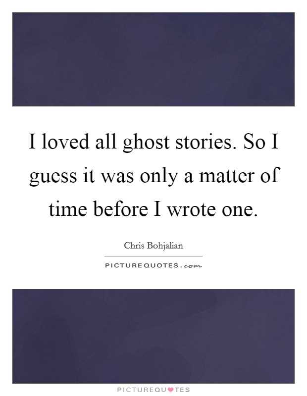 A ghost story quotes