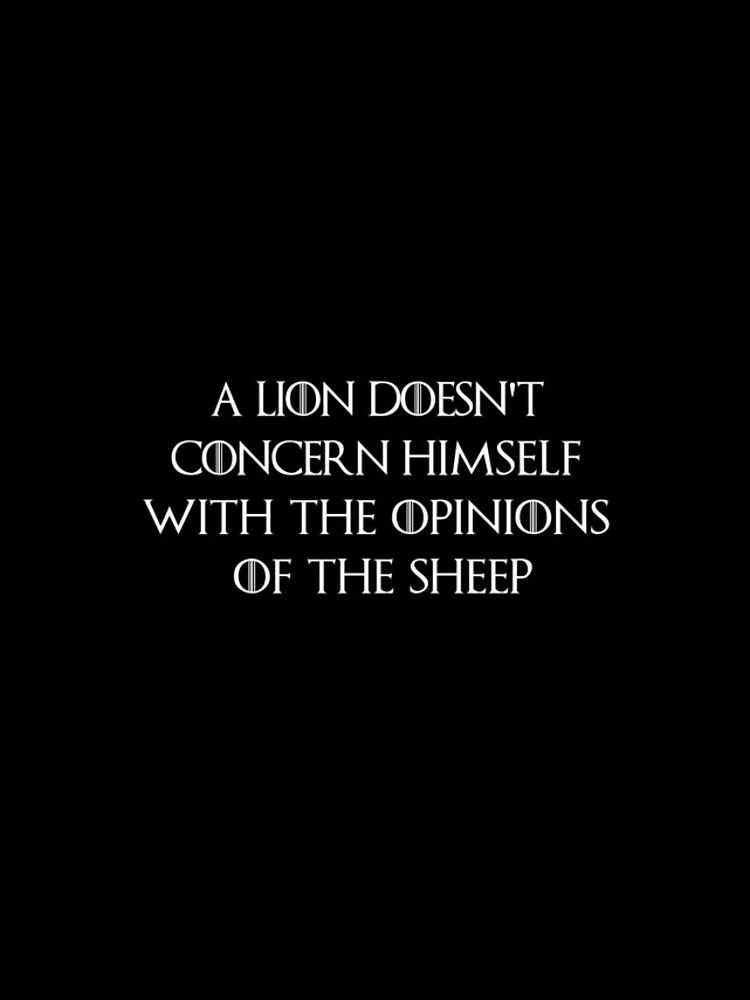 A lion doesn't concern himself quote