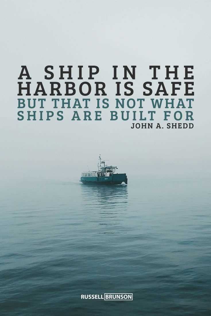 A ship in harbor is safe quote