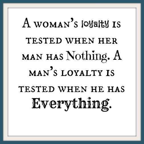 A woman's loyalty is tested quote