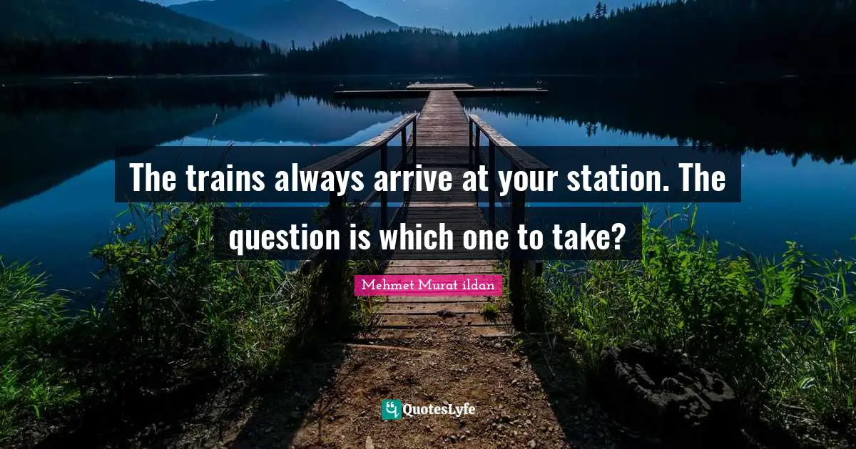 Could be a train station kinda day quote meaning