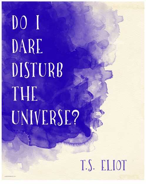 Do i dare disturb the universe quote