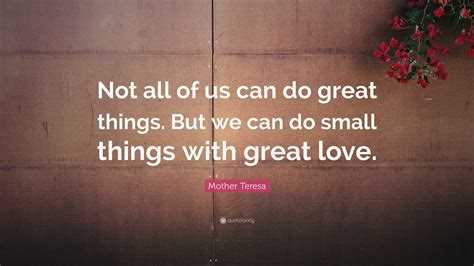 Do small things with great love quote