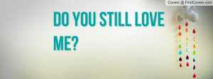Do you still love me quotes