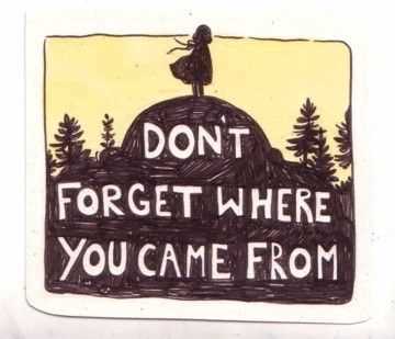 Don t forget where you came from quotes