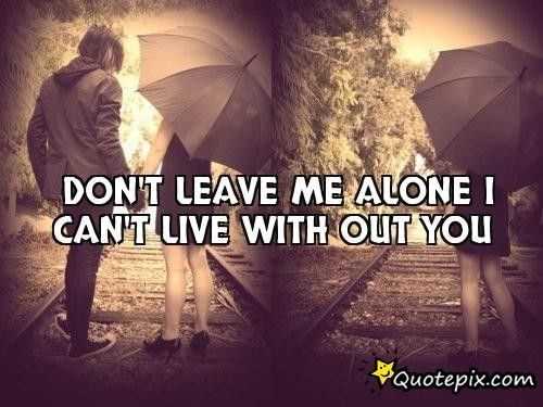 Don t leave me quotes