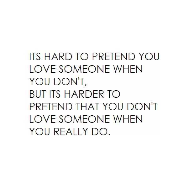 Don t pretend to love me quotes
