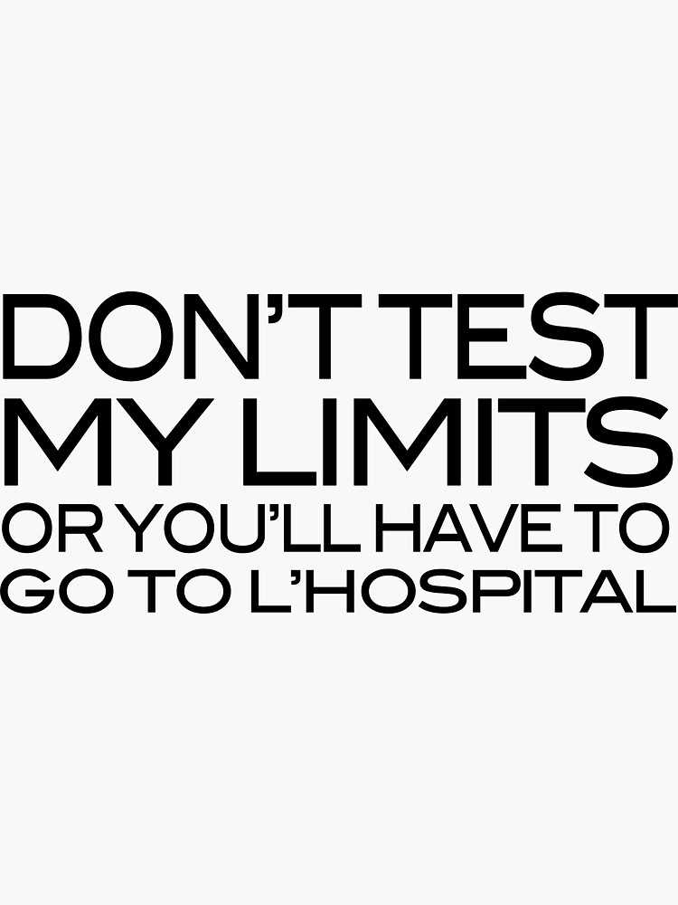 Don t test my limits quotes