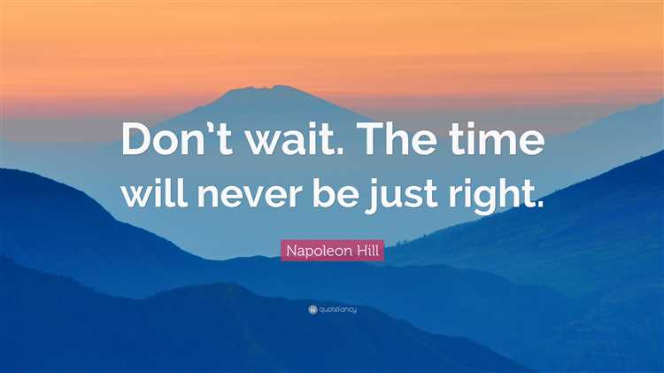 Don't Wait Quotes to Inspire and Motivate You