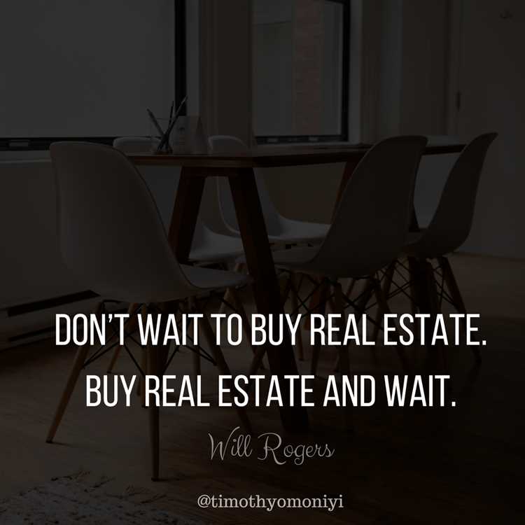Don t wait to buy real estate quote