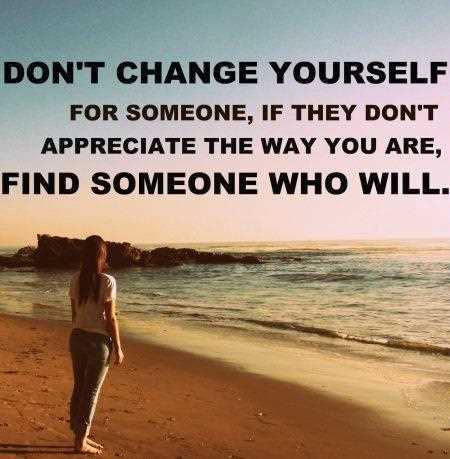 Don't change yourself quotes
