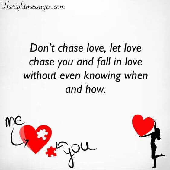 Don't chase love quotes