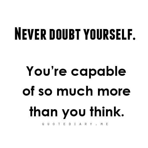 Don't doubt yourself quotes