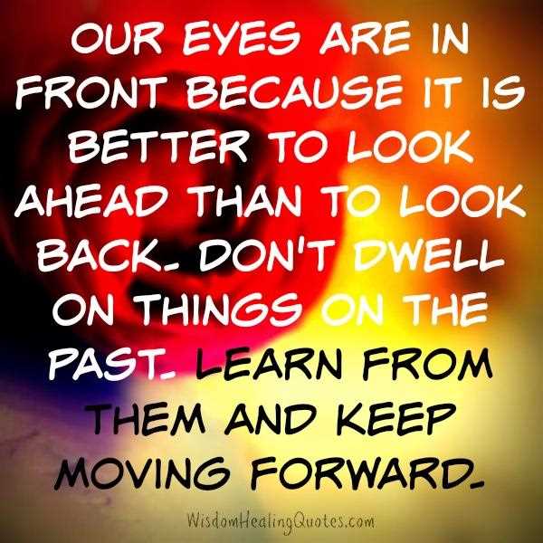 Don't dwell on the past quotes