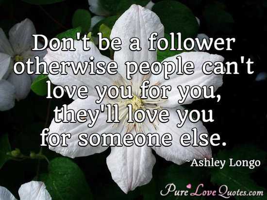 Don't follow anyone quotes