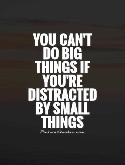 Don't get distracted quotes