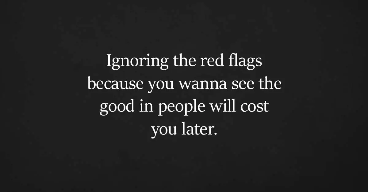 Don't ignore red flags quotes