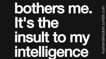 Don't insult my intelligence quotes