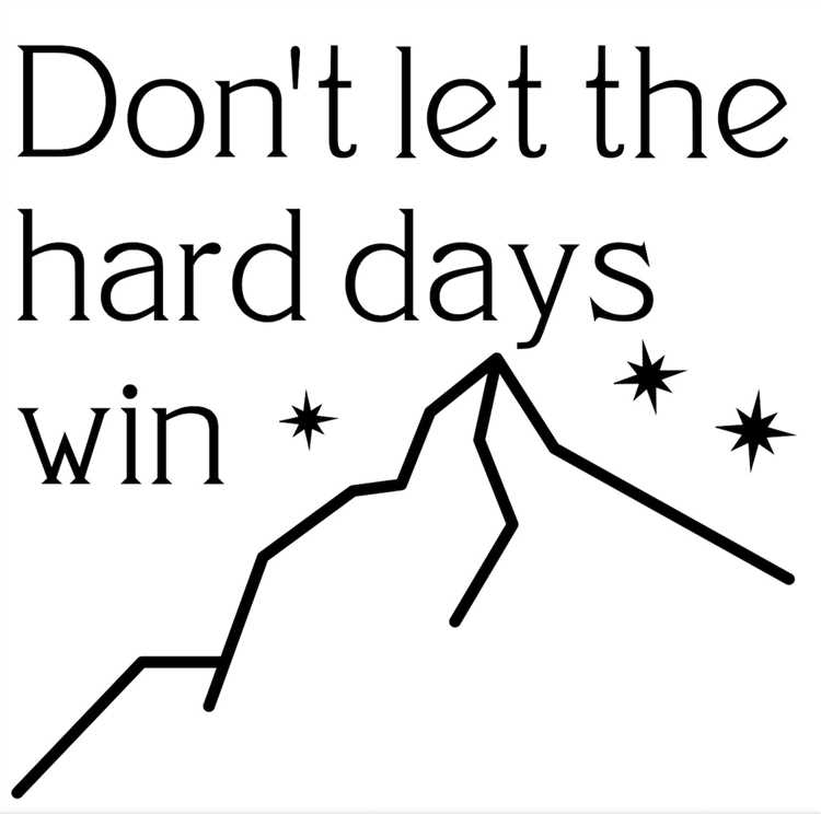 Don't let the hard days win quote