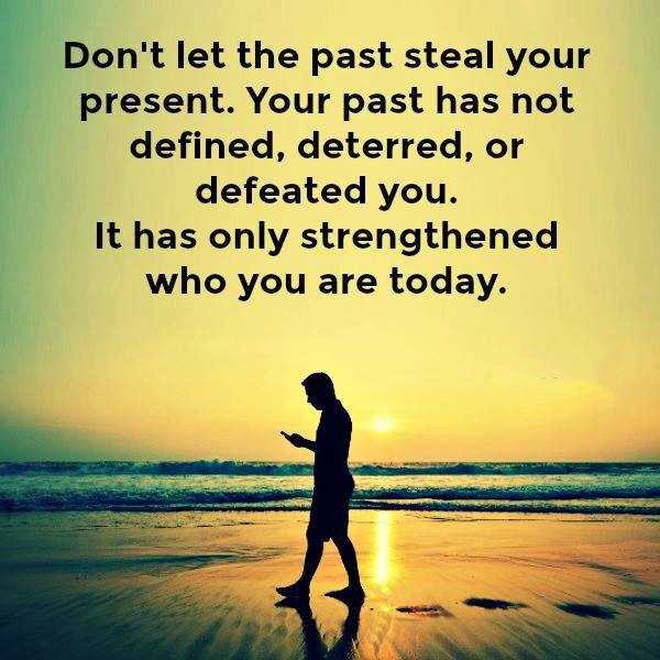 Don't let your past ruin your present quotes