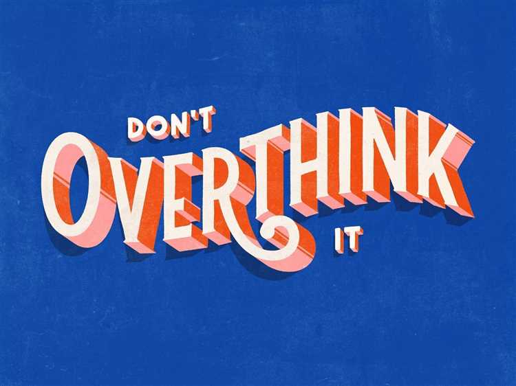 Don't overthink it quotes