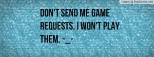 Don't play games with me quotes