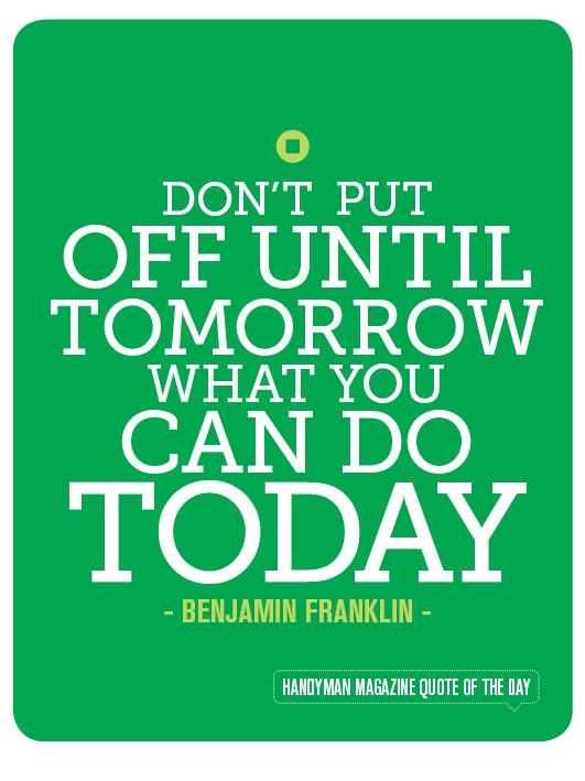 Don't put off today quote