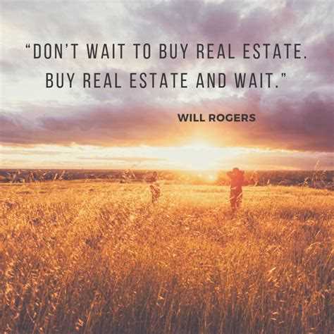 Don't wait to buy real estate quote