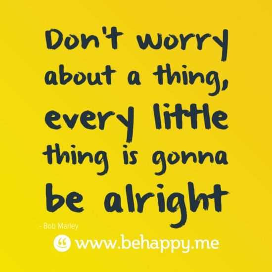 Don't worry everything will be alright quotes
