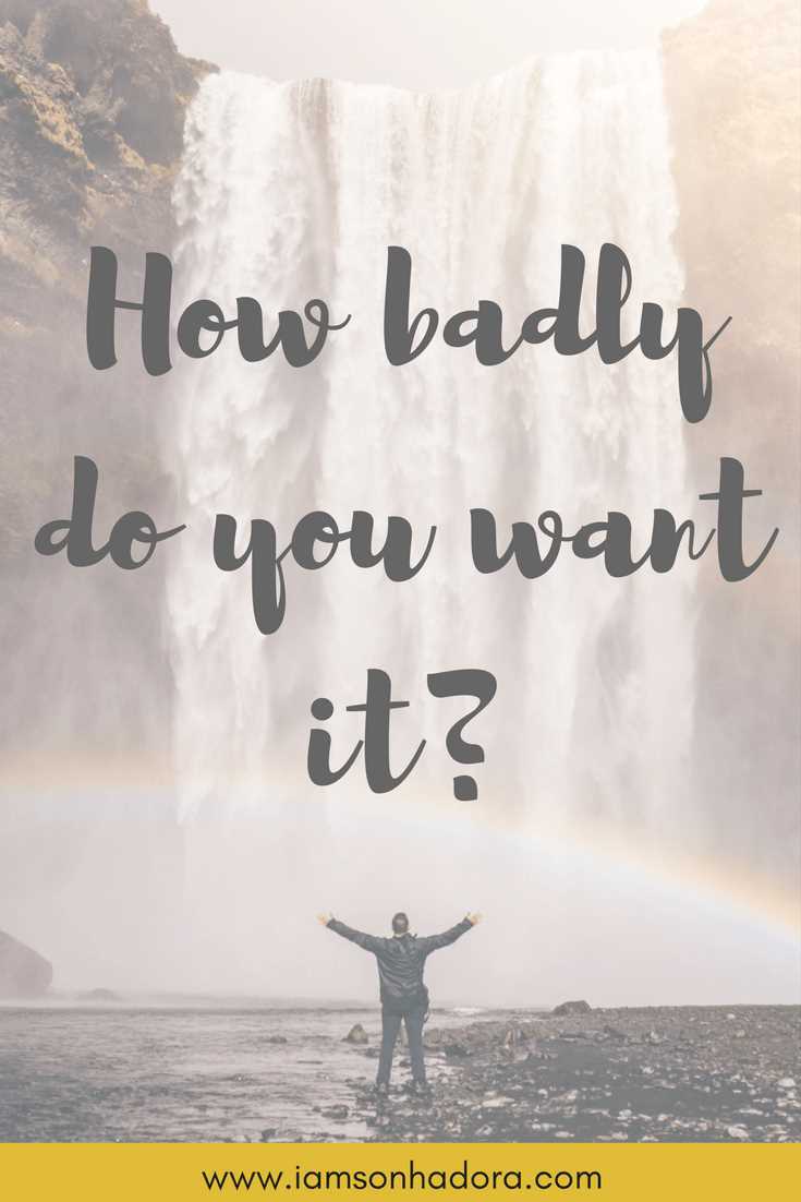 How badly do you want it quotes