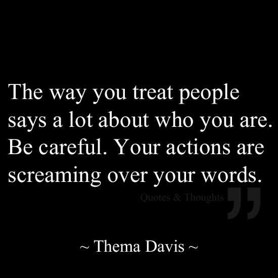 How you treat others quotes