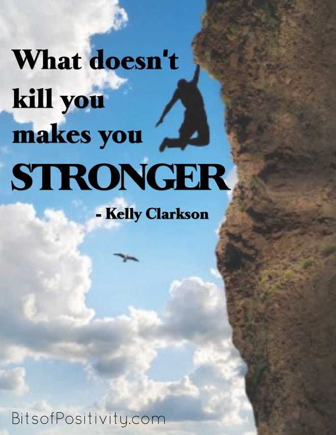 What doesn't kill you makes you stronger quotes