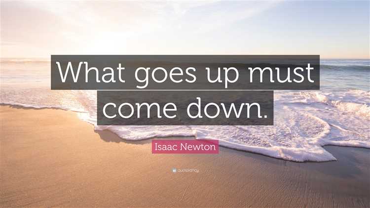 What goes up must come down quotes
