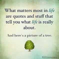 What matters most in life quotes
