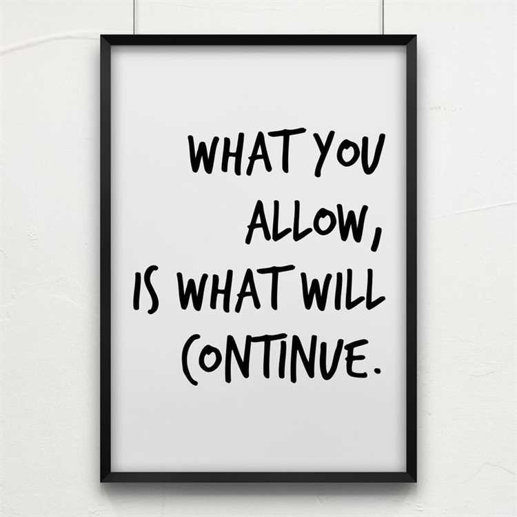 What you allow is what will continue quote