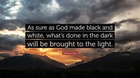 What's done in the dark quote