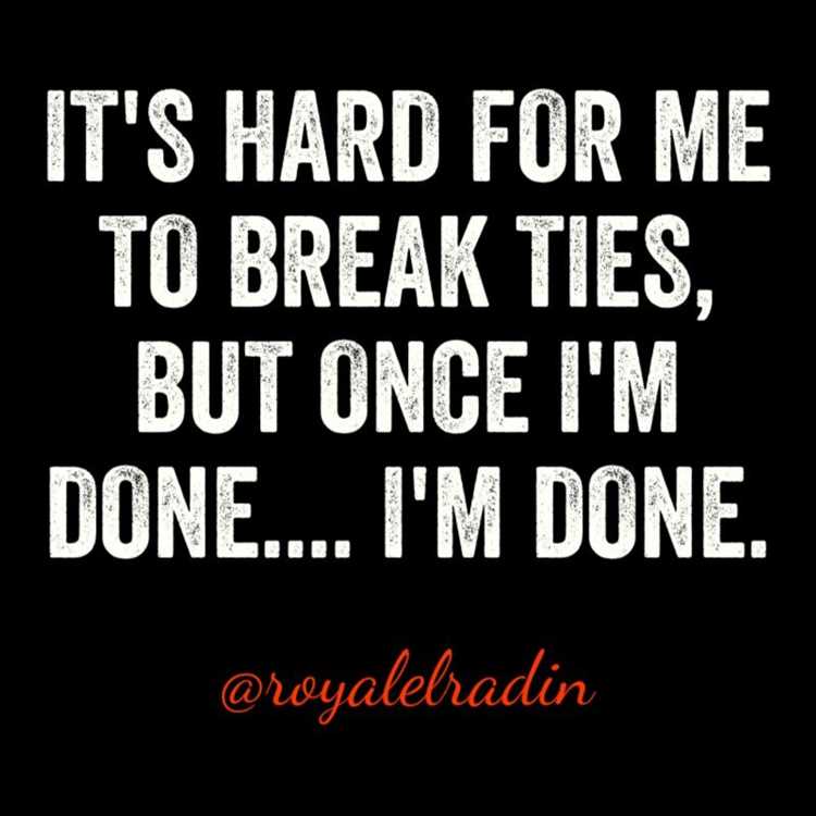 When i'm done im done quotes