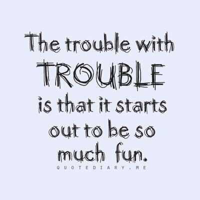 When in trouble quotes