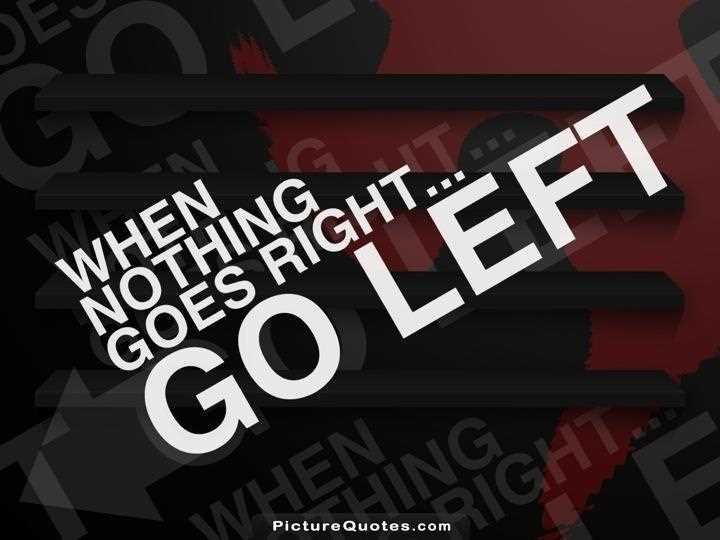 When nothing goes right quotes