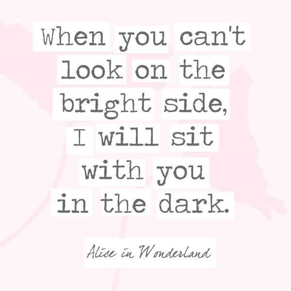 When you can't look on the bright side quote